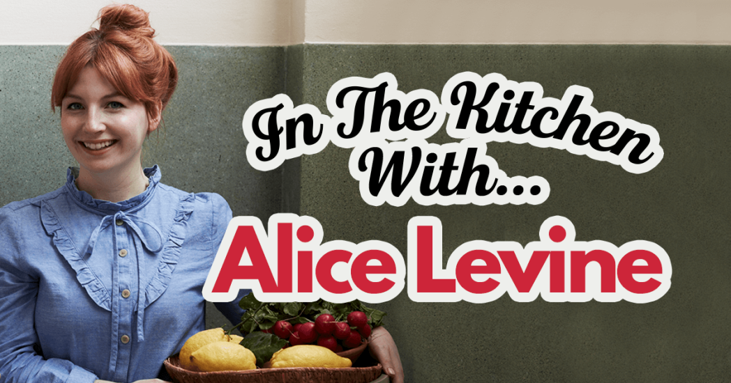 Image for blog - In The Kitchen With… Alice Levine